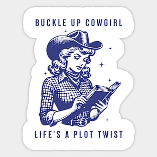 Buckle Up Cowgirl Life's A Plot Twist Sticker